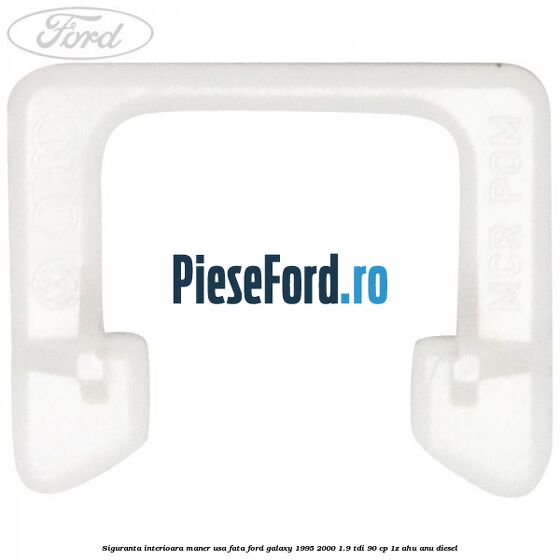 Siguranta interioara maner usa fata Ford Galaxy 1995-2000 1.9 TDI 90 cp 1Z, AHU, ANU diesel