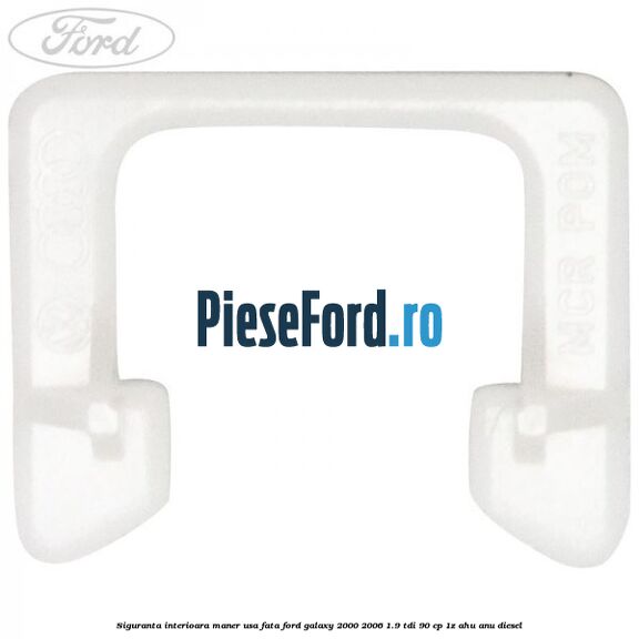 Siguranta interioara maner usa fata Ford Galaxy 2000-2006 1.9 TDI 90 cp 1Z, AHU, ANU diesel