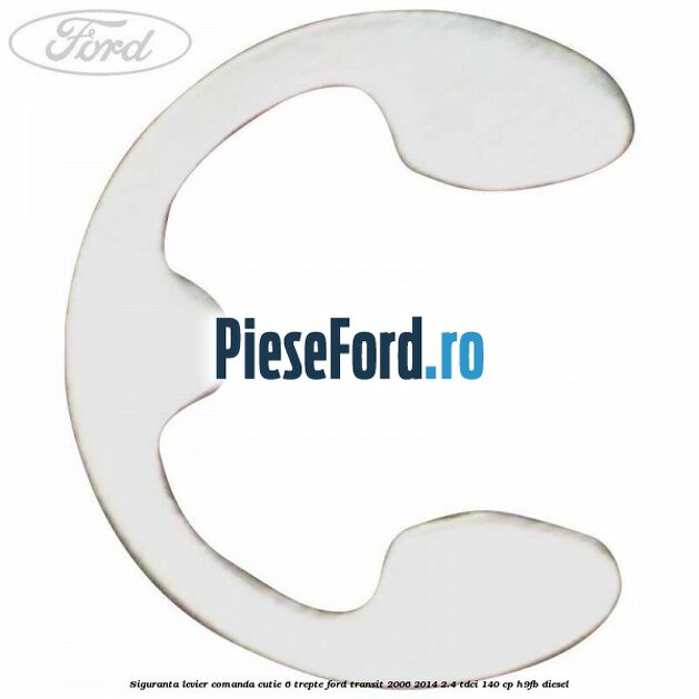 Siguranta levier comanda cutie 6 trepte Ford Transit 2006-2014 2.4 TDCi 140 cp H9FB diesel