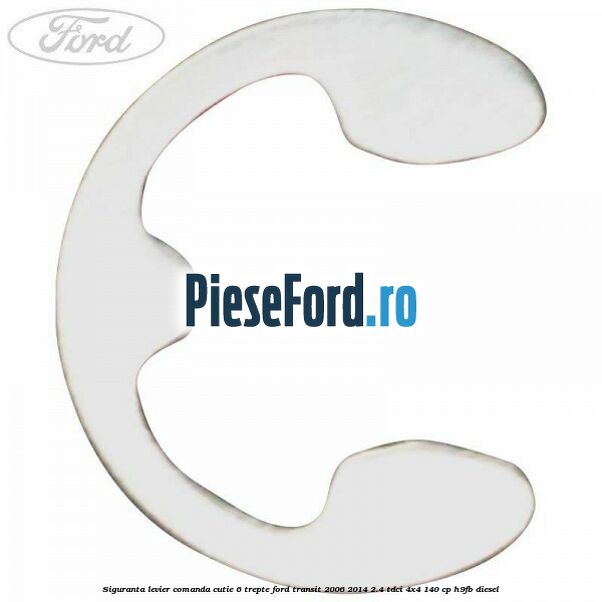 Siguranta levier comanda cutie 6 trepte Ford Transit 2006-2014 2.4 TDCi 4x4 140 cp Siguranta levier comanda cutie 6 trepte Ford Transit 2006-2014 2.4 TDCi 4x4 140 cp H9FB diesel