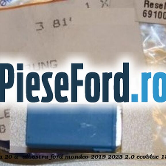 Siguranta lunga 20 A , albastra Ford Mondeo 2019-2023 2.0 EcoBlue 150 cp YLCC diesel