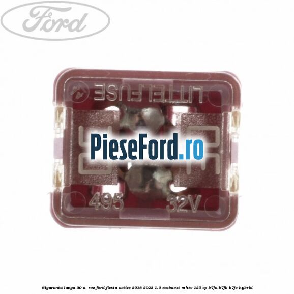 Siguranta lunga 30 A , roz Ford Fiesta Active 2018-2023 1.0 EcoBoost mHEV 125 cp Siguranta lunga 30 A , roz Ford Fiesta Active 2018-2023 1.0 EcoBoost mHEV 125 cp B7JA, B7JB, B7JC Hybrid