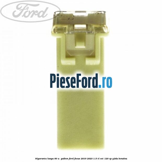 Siguranta lunga 60 A , galben Ford Focus 2019-2023 1.5 Ti-VCT 120 cp Y2DA benzina