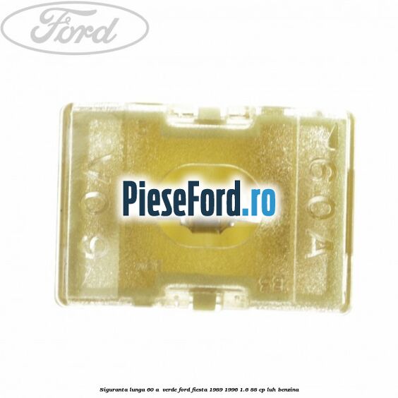 Siguranta lunga 60 A , verde Ford Fiesta 1989-1996 1.6 88 cp LUH benzina