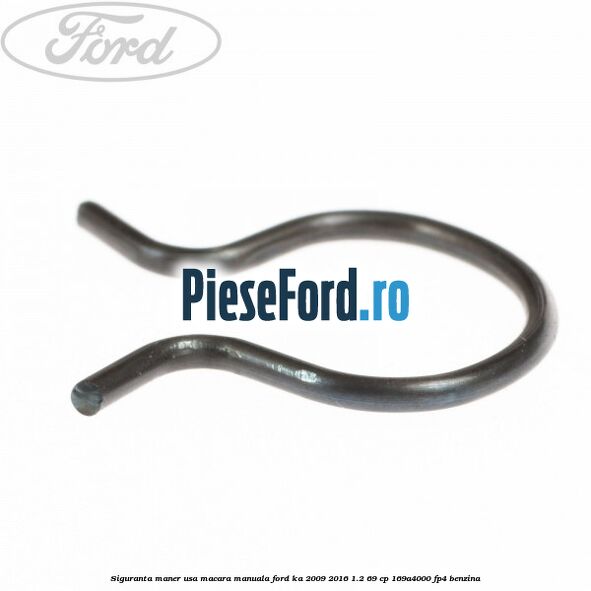 Siguranta maner usa macara manuala Ford Ka 2009-2016 1.2 69 cp 169A4000, FP4 benzina