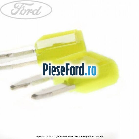 Siguranta mini 20 A Ford Escort 1990-1995 1.6 90 cp LUJ, LUK benzina