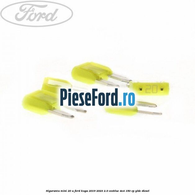 Siguranta mini 20 A Ford Kuga 2019-2023 2.0 EcoBlue 4x4 150 cp YLDC diesel