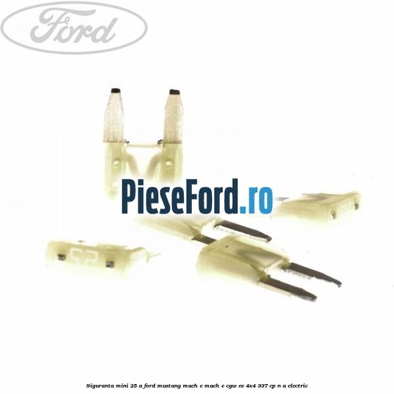 Siguranta mini 25 A Ford Mustang Mach-E MACH-E (CGW) EV 4x4 337 cp n/a electric