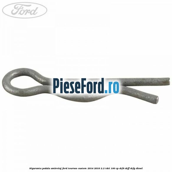 Siguranta pedala ambreiaj Ford Tourneo Custom 2014-2018 2.2 TDCi 100 cp DRF4, DRFF, DRFG diesel
