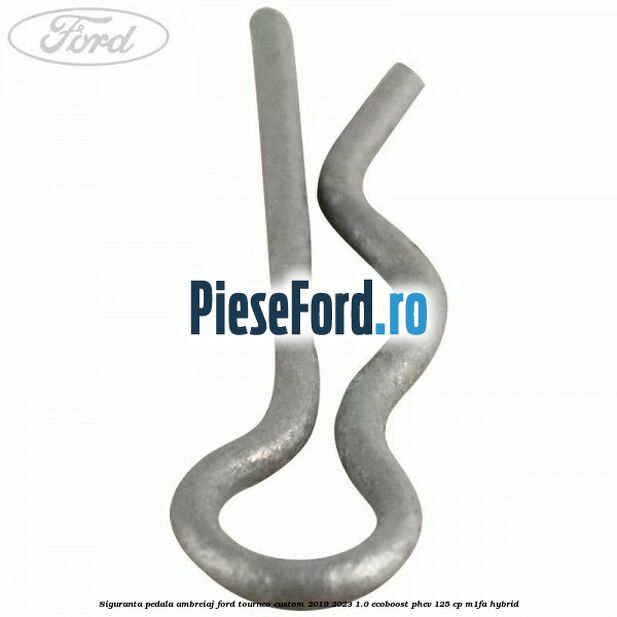 Siguranta pedala ambreiaj Ford Tourneo Custom 2019-2023 1.0 EcoBoost PHEV 125 cp Siguranta pedala ambreiaj Ford Tourneo Custom 2019-2023 1.0 EcoBoost PHEV 125 cp M1FA Hybrid