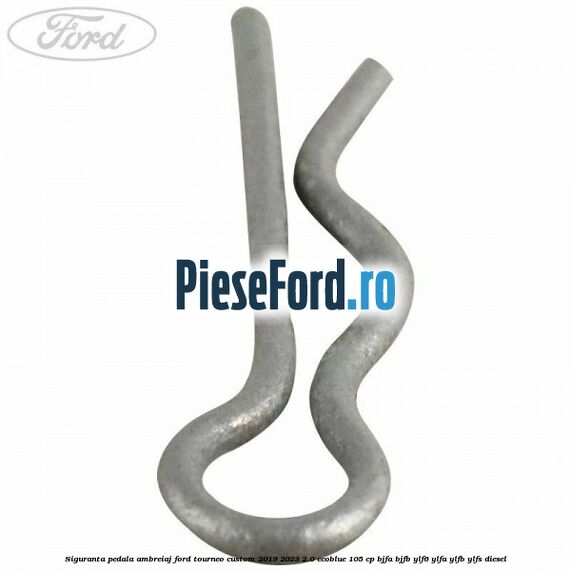 Siguranta pedala ambreiaj Ford Tourneo Custom 2019-2023 2.0 EcoBlue 105 cp BJFA, BJFB, YLF6, YLFA, YLFB, YLFS diesel