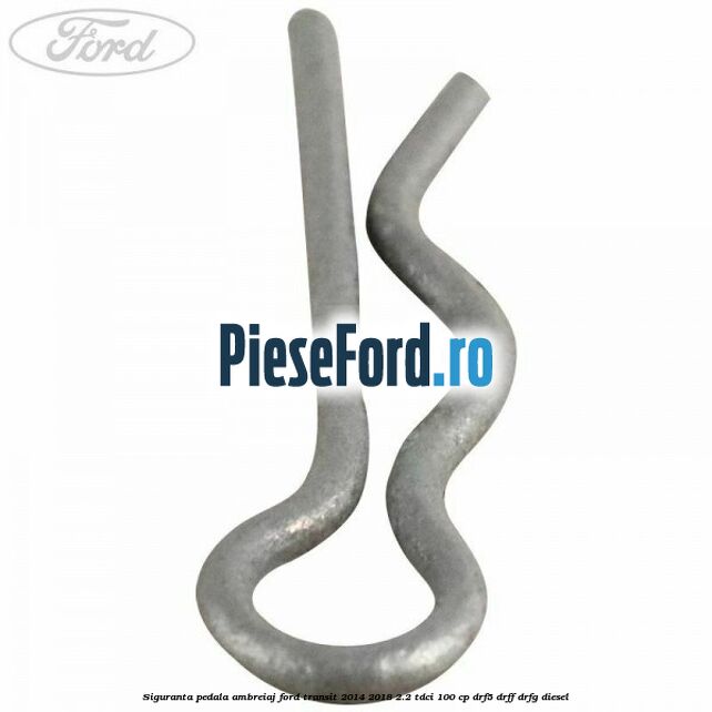 Siguranta pedala ambreiaj Ford Transit 2014-2018 2.2 TDCi 100 cp DRF5, DRFF, DRFG diesel
