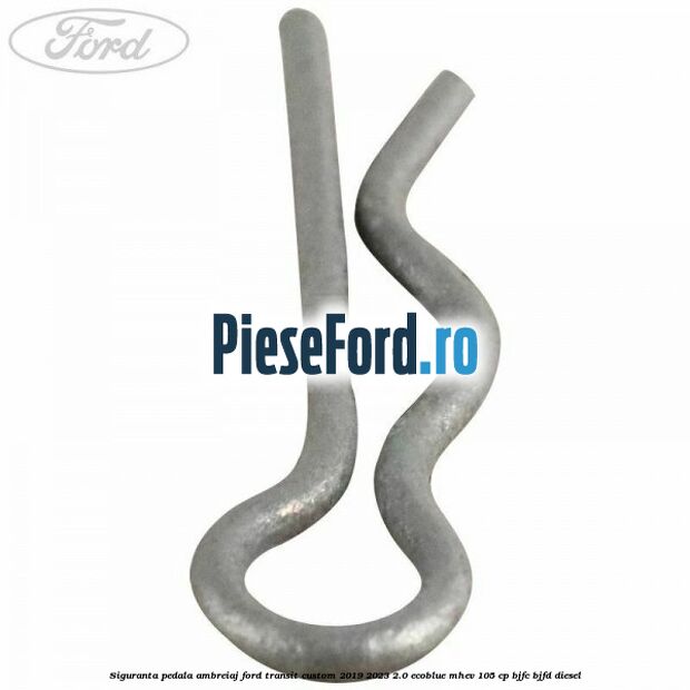 Siguranta pedala ambreiaj Ford Transit Custom 2019-2023 2.0 EcoBlue mHEV 105 cp Siguranta pedala ambreiaj Ford Transit Custom 2019-2023 2.0 EcoBlue mHEV 105 cp BJFC, BJFD diesel