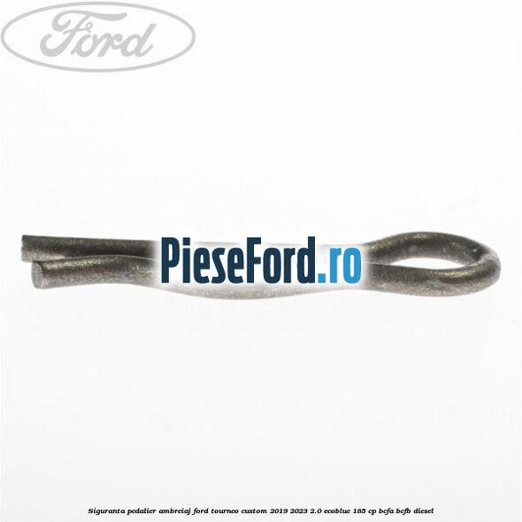 Siguranta pedalier ambreiaj Ford Tourneo Custom 2019-2023 2.0 EcoBlue 185 cp BCFA, BCFB diesel