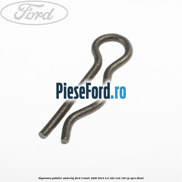 Siguranta pedalier ambreiaj Ford Transit 2006-2014 2.2 TDCi RWD 125 cp CYRA diesel