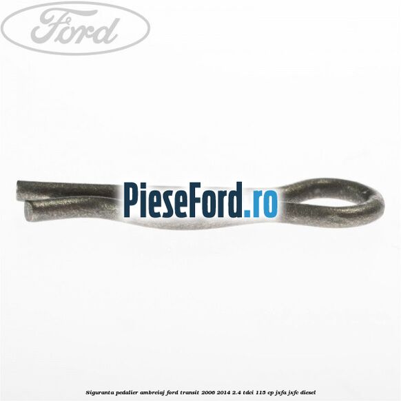 Siguranta pedalier ambreiaj Ford Transit 2006-2014 2.4 TDCi 115 cp JXFA, JXFC diesel