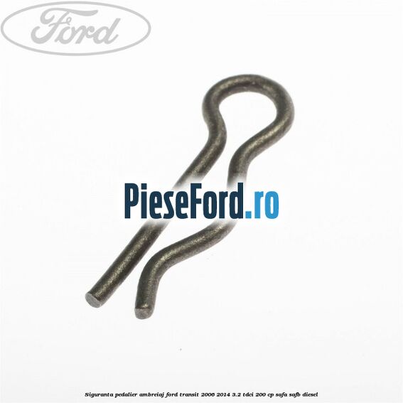 Siguranta pedalier ambreiaj Ford Transit 2006-2014 3.2 TDCi 200 cp SAFA, SAFB diesel