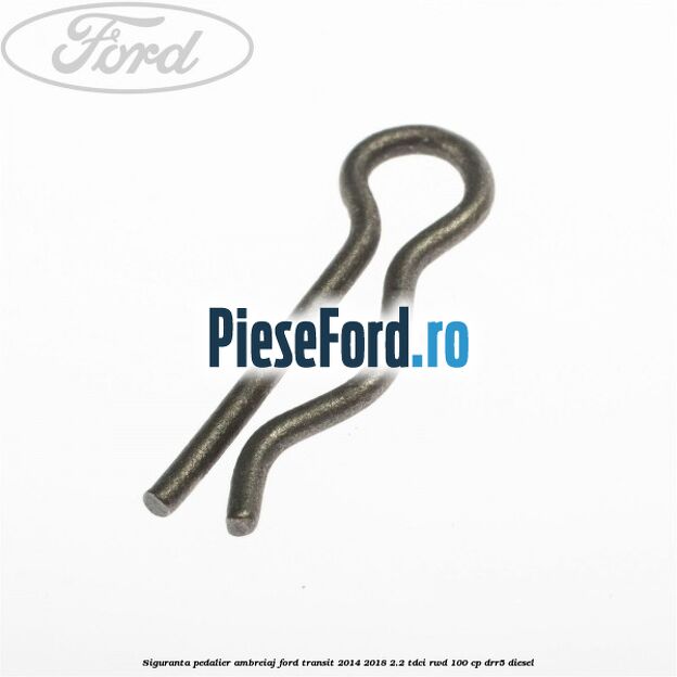 Siguranta pedalier ambreiaj Ford Transit 2014-2018 2.2 TDCi RWD 100 cp Siguranta pedalier ambreiaj Ford Transit 2014-2018 2.2 TDCi RWD 100 cp DRR5 diesel