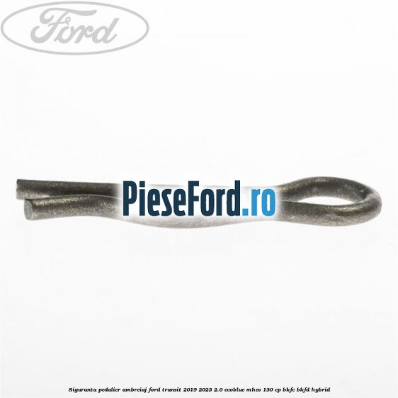 Siguranta pedalier ambreiaj Ford Transit 2019-2023 2.0 EcoBlue mHEV 130 cp BKFC, BKFD Hybrid