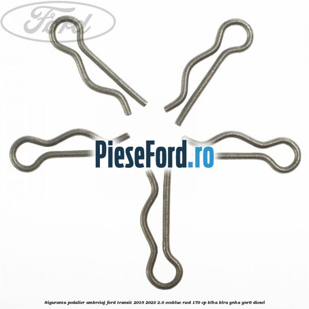 Siguranta pedalier ambreiaj Ford Transit 2019-2023 2.0 EcoBlue RWD 170 cp BLHA, BLRA, YNHA, YNR6 diesel