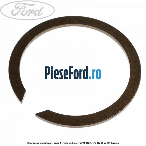 Siguranta pinion 2 trepte cutie 5 trepte Ford Escort 1995-1998 1.6 i 16V 88 cp Siguranta pinion 2 trepte cutie 5 trepte Ford Escort 1995-1998 1.6 i 16V 88 cp L1H benzina