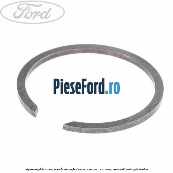 Siguranta pinion 5 trepte cutie MTX75 Ford C-Max 2007-2011 2.0 145 cp Siguranta pinion 5 trepte cutie MTX75 Ford C-Max 2007-2011 2.0 145 cp AODA, AODB, AODE, SYDA benzina