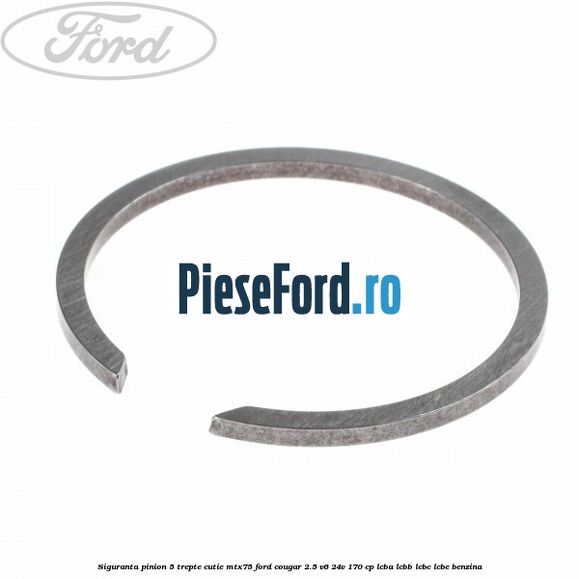 Siguranta pinion 5 trepte cutie MTX75 Ford Cougar 2.5 V6 24V 170 cp LCBA, LCBB, LCBC, LCBE benzina