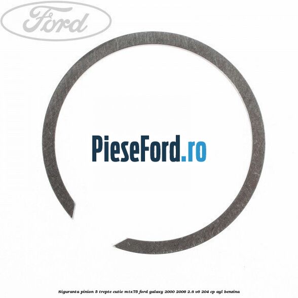 Siguranta pinion 5 trepte cutie MTX75 Ford Galaxy 2000-2006 2.8 V6 204 cp AYL benzina