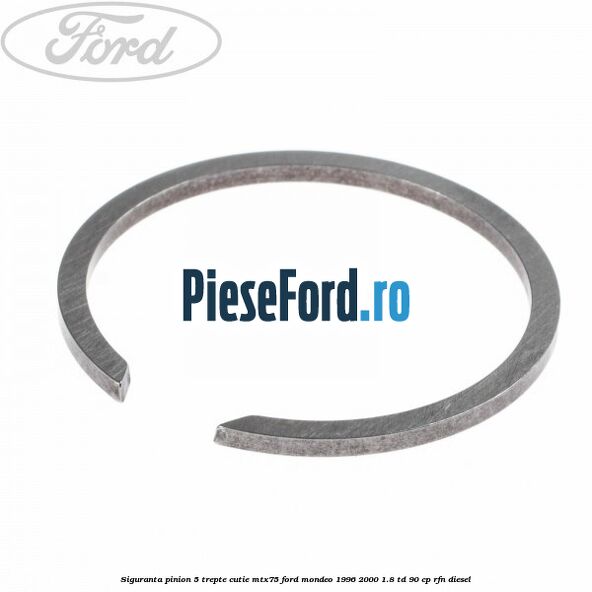 Siguranta pinion 5 trepte cutie MTX75 Ford Mondeo 1996-2000 1.8 TD 90 cp RFN diesel