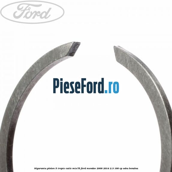 Siguranta pinion 5 trepte cutie MTX75 Ford Mondeo 2008-2014 2.3 160 cp Siguranta pinion 5 trepte cutie MTX75 Ford Mondeo 2008-2014 2.3 160 cp SEBA benzina
