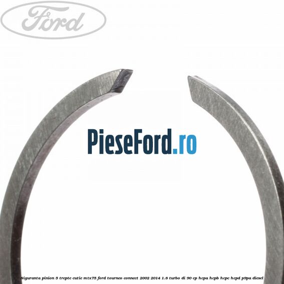 Siguranta pinion 5 trepte cutie MTX75 Ford Tourneo Connect 2002-2014 1.8 Turbo Di 90 cp Siguranta pinion 5 trepte cutie MTX75 Ford Tourneo Connect 2002-2014 1.8 Turbo Di 90 cp HCPA, HCPB, HCPC, HCPD, P9PA diesel