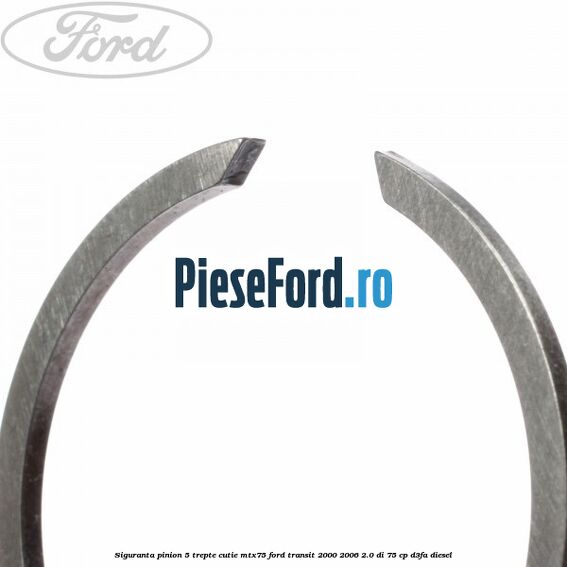 Siguranta pinion 5 trepte cutie MTX75 Ford Transit 2000-2006 2.0 DI 75 cp Siguranta pinion 5 trepte cutie MTX75 Ford Transit 2000-2006 2.0 DI 75 cp D3FA diesel
