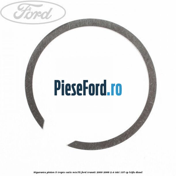 Siguranta pinion 5 trepte cutie MTX75 Ford Transit 2000-2006 2.4 TDCi 137 cp H9FA diesel