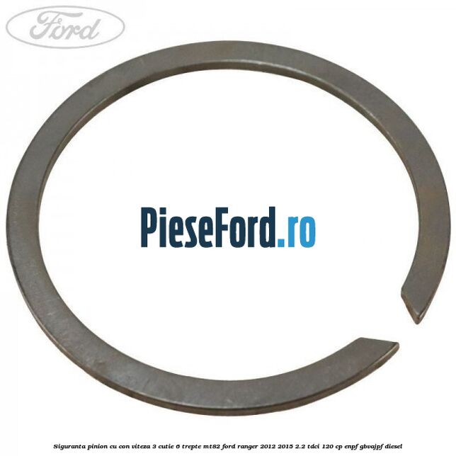 Siguranta pinion cu con viteza 3 cutie 6 trepte MT82 Ford Ranger 2012-2015 2.2 TDCi 120 cp ENPF, GBVAJPF diesel