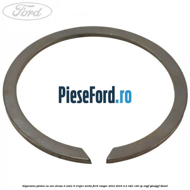 Siguranta pinion cu con viteza 3 cutie 6 trepte MT82 Ford Ranger 2012-2015 2.2 TDCi 120 cp ENPF, GBVAJPF diesel