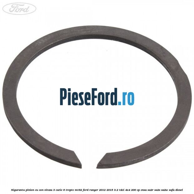 Siguranta pinion cu con viteza 3 cutie 6 trepte MT82 Ford Ranger 2012-2015 3.2 TDCi 4x4 200 cp ENSA, SA2R, SA2S, SA2W, SAFA diesel