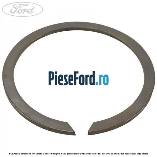 Siguranta pinion cu con viteza 3 cutie 6 trepte MT82 Ford Ranger 2012-2015 3.2 TDCi 4x4 200 cp ENSA, SA2R, SA2S, SA2W, SAFA diesel