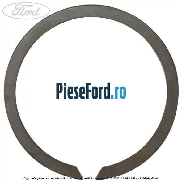 Siguranta pinion cu con viteza 3 cutie 6 trepte MT82 Ford Ranger 2016-2020 2.2 TDCi 131 cp T22DD0P diesel