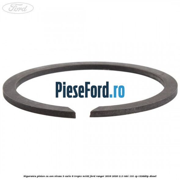 Siguranta pinion cu con viteza 3 cutie 6 trepte MT82 Ford Ranger 2016-2020 2.2 TDCi 131 cp T22DD0P diesel