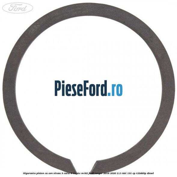 Siguranta pinion cu con viteza 3 cutie 6 trepte MT82 Ford Ranger 2016-2020 2.2 TDCi 131 cp T22DD0P diesel