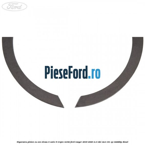 Siguranta pinion cu con viteza 3 cutie 6 trepte MT82 Ford Ranger 2016-2020 2.2 TDCi 4x4 131 cp T22DD0P diesel