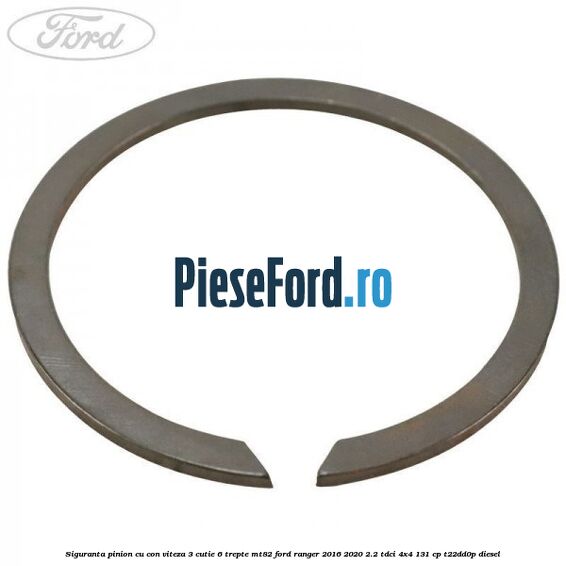 Siguranta pinion cu con viteza 3 cutie 6 trepte MT82 Ford Ranger 2016-2020 2.2 TDCi 4x4 131 cp T22DD0P diesel