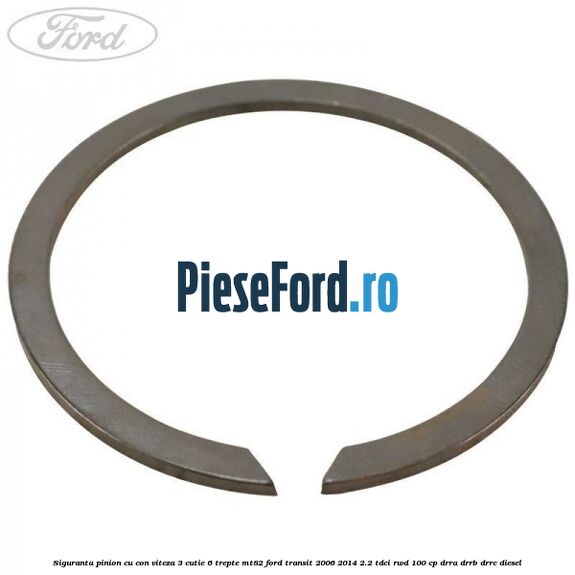 Siguranta pinion cu con viteza 3 cutie 6 trepte MT82 Ford Transit 2006-2014 2.2 TDCi RWD 100 cp DRRA, DRRB, DRRC diesel