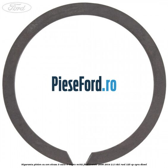 Siguranta pinion cu con viteza 3 cutie 6 trepte MT82 Ford Transit 2006-2014 2.2 TDCi RWD 125 cp CYRA diesel