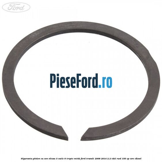 Siguranta pinion cu con viteza 3 cutie 6 trepte MT82 Ford Transit 2006-2014 2.2 TDCi RWD 155 cp Siguranta pinion cu con viteza 3 cutie 6 trepte MT82 Ford Transit 2006-2014 2.2 TDCi RWD 155 cp CVRC diesel