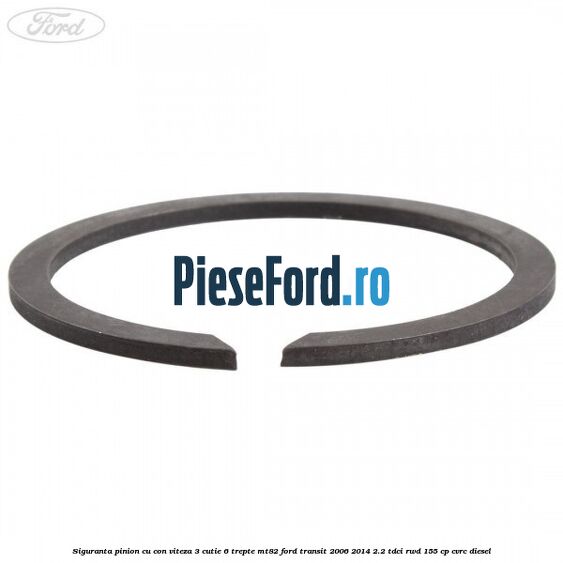 Siguranta pinion cu con viteza 3 cutie 6 trepte MT82 Ford Transit 2006-2014 2.2 TDCi RWD 155 cp Siguranta pinion cu con viteza 3 cutie 6 trepte MT82 Ford Transit 2006-2014 2.2 TDCi RWD 155 cp CVRC diesel