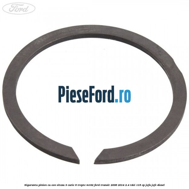 Siguranta pinion cu con viteza 3 cutie 6 trepte MT82 Ford Transit 2006-2014 2.4 TDCi 115 cp JXFA, JXFC diesel