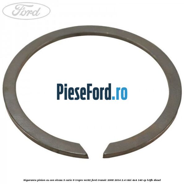 Siguranta pinion cu con viteza 3 cutie 6 trepte MT82 Ford Transit 2006-2014 2.4 TDCi 4x4 140 cp Siguranta pinion cu con viteza 3 cutie 6 trepte MT82 Ford Transit 2006-2014 2.4 TDCi 4x4 140 cp H9FB diesel
