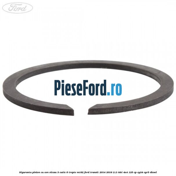 Siguranta pinion cu con viteza 3 cutie 6 trepte MT82 Ford Transit 2014-2018 2.2 TDCi 4x4 125 cp CY24, CYR5 diesel