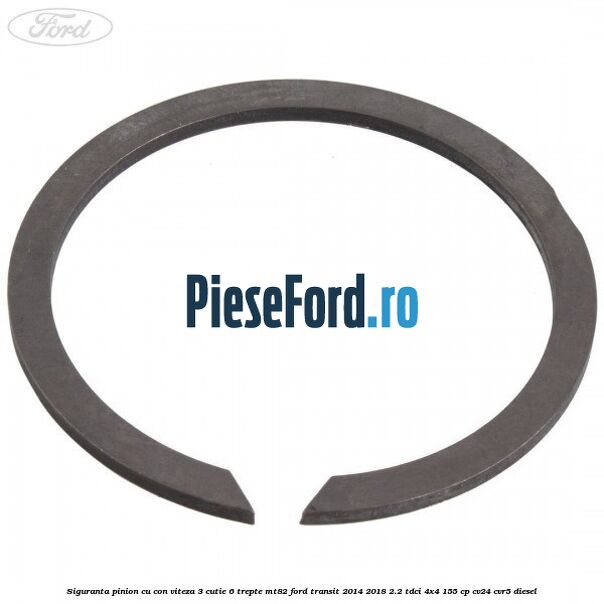 Siguranta pinion cu con viteza 3 cutie 6 trepte MT82 Ford Transit 2014-2018 2.2 TDCi 4x4 155 cp CV24, CVR5 diesel